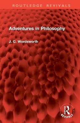 Adventures in Philosophy - J. C. Wordsworth