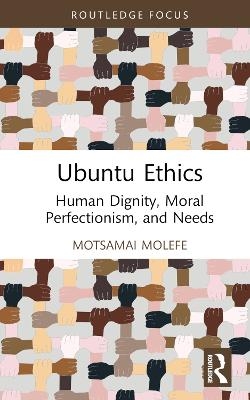Ubuntu Ethics -  Motsamai Molefe