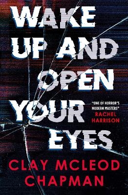 Wake Up and Open Your Eyes - Clay McLeod Chapman