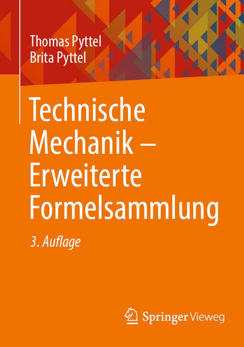 Technische Mechanik - Erweiterte Formelsammlung - Thomas Pyttel, Brita Pyttel