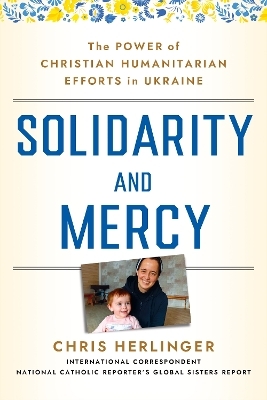 Solidarity and Mercy - Chris Herlinger