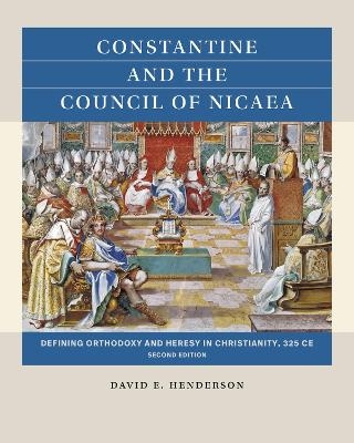 Constantine and the Council of Nicaea - David E. Henderson