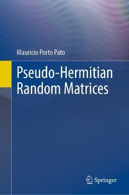 Pseudo-Hermitian Random Matrices - Mauricio Porto Pato