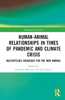 Human-Animal Relationships in Times of Pandemic and Climate Crisis - 