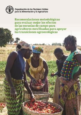 Recomendaciones metodológicas para evaluar mejor los efectos de las escuelas de campo para agricultores movilizadas para apoyar las transiciones agroecológicas - T. Bakker, P. Dugué, K. Roesch, S. Phillips