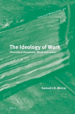 The Ideology of Work - Samuel Mercer