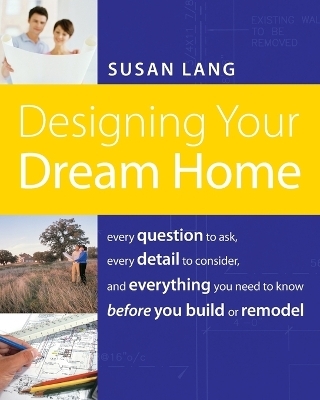 Designing Your Dream Home - Susan Lang