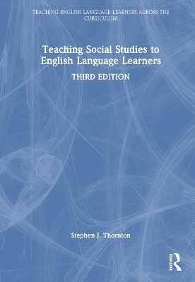 Teaching Social Studies to English Language Learners - Bárbara C. Cruz, Stephen J. Thornton