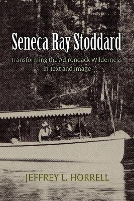 Seneca Ray Stoddard - Jeffrey L. Horrell