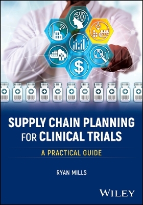 Supply Chain Planning for Clinical Trials - Ryan Mills