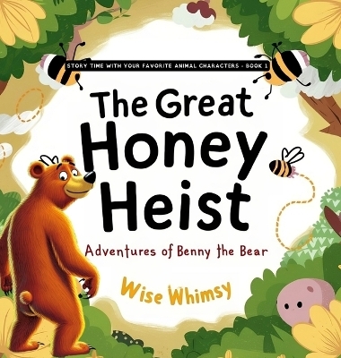 The Great Honey Heist - Wise Whimsy