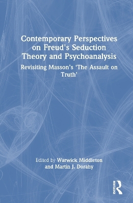 Contemporary Perspectives on Freud's Seduction Theory and Psychotherapy - 