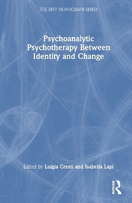 Psychoanalytic Psychotherapy Between Identity and Change - 