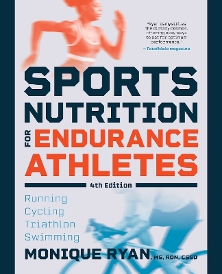 Sports Nutrition for Endurance Athletes - Monique Ryan