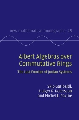 Albert Algebras over Commutative Rings - Skip Garibaldi, Holger P. Petersson, Michel L. Racine