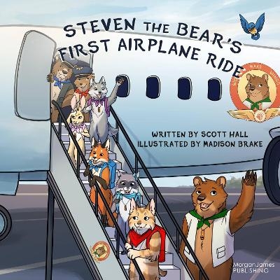 Steven the Bear’s First Airplane Ride - Scott Hall