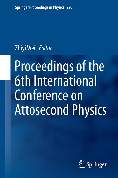 Proceedings of the 6th International Conference on Attosecond Physics - 