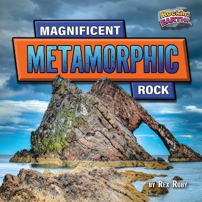 Magnificent Metamorphic Rock - Rex Ruby