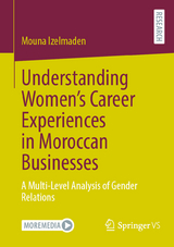 Understanding Women’s Career Experiences in Moroccan Businesses - Mouna Izelmaden