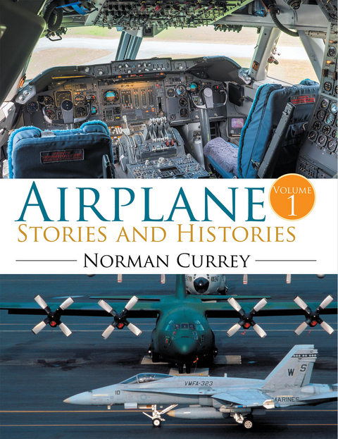 Airplane Stories and Histories -  Norman Currey