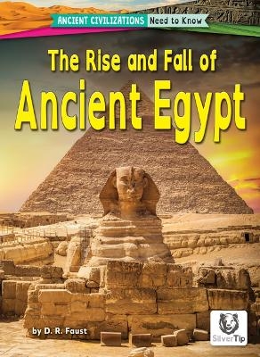 The Rise and Fall of Ancient Egypt - D R Faust