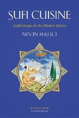 Sufi Cuisine - Halici, Nevin; Umit, Hussein