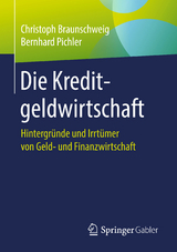 Die Kreditgeldwirtschaft - Christoph Braunschweig, Bernhard Pichler