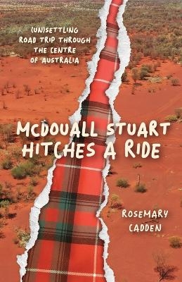 McDouall Stuart hitches a ride - Rosemary Cadden