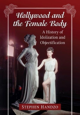 Hollywood and the Female Body - Stephen Handzo