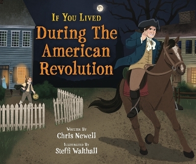 If You Lived During the American Revolution - Chris Newell