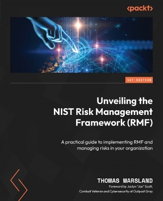 Unveiling the NIST Risk Management Framework (RMF) - Thomas Marsland