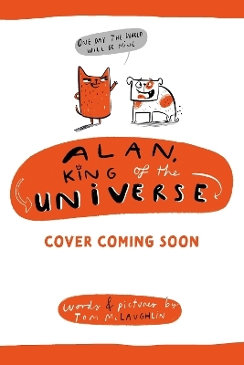 Alan, King of the Universe - Tom McLaughlin