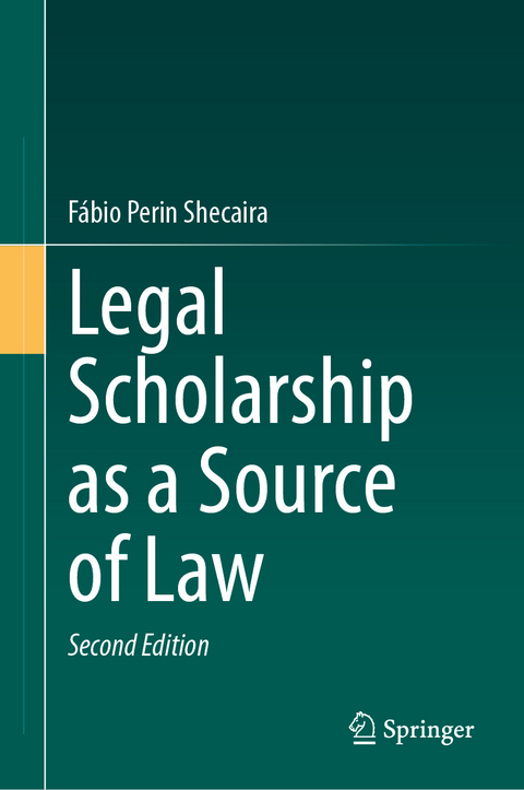 Legal Scholarship as a Source of Law - Fábio Perin Shecaira