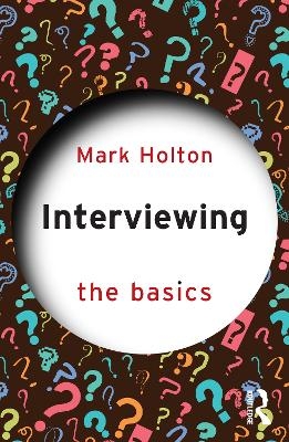 Interviewing: The Basics - Mark Holton