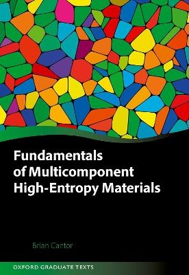 Fundamentals of Multicomponent High-Entropy Materials - Prof Brian Cantor