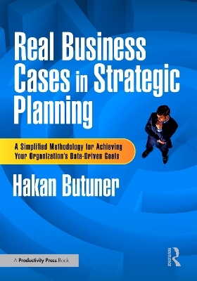 Real Business Cases in Strategic Planning - Hakan Butuner