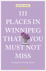 111 places in Winnipeg that you must not miss - Donna Janke