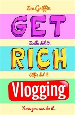 Get Rich Blogging - Zoe Griffin