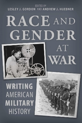 Race and Gender at War - Kevin Adams, Amanda Bellows, Kari L. Boyd-Weisenberger