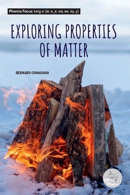 Exploring the Properties of Matter - Bernard Conaghan