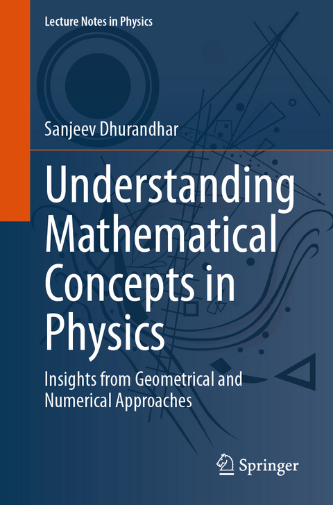 Understanding Mathematical Concepts in Physics - Sanjeev Dhurandhar