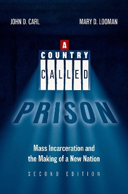 A Country Called Prison, 2nd Edition - John D. Carl, Mary D. Looman