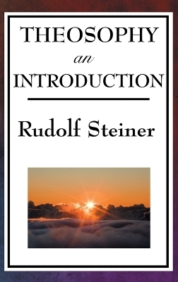 Theosophy, an Introduction - Rudolf Steiner