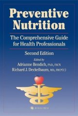 Preventive Nutrition - Bendich, Adrianne; Deckelbaum, Richard J.