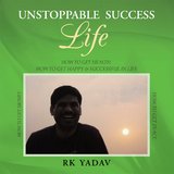 Unstoppable Success Life -  Rk Yadav