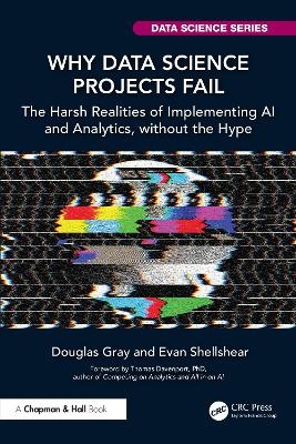 Why Data Science Projects Fail - Douglas Gray, Evan Shellsear