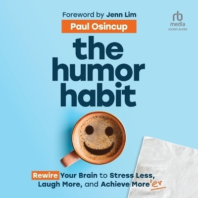 The Humor Habit - Paul Osincup