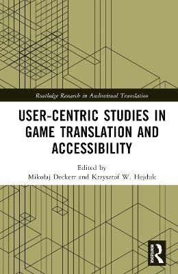 User-Centric Studies in Game Translation and Accessibility - 