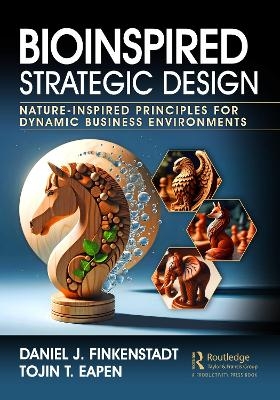Bioinspired Strategic Design - Daniel J. Finkenstadt, Tojin T. Eapen