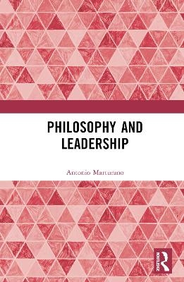 Philosophy and Leadership - Antonio Marturano